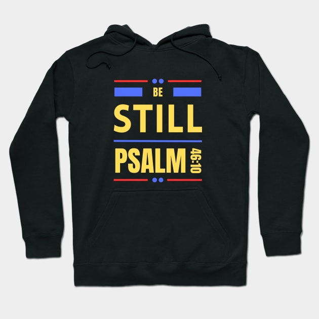 Be Still | Christian Bible Verse Psalm 46:10 Hoodie by All Things Gospel